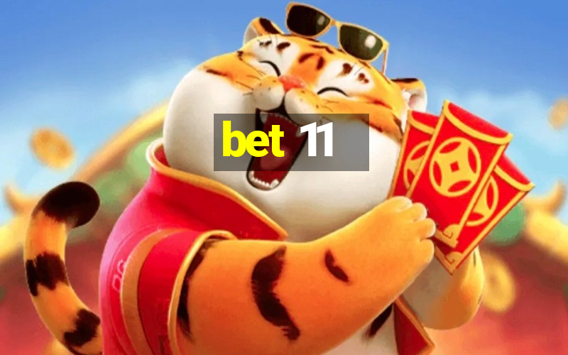 bet 11