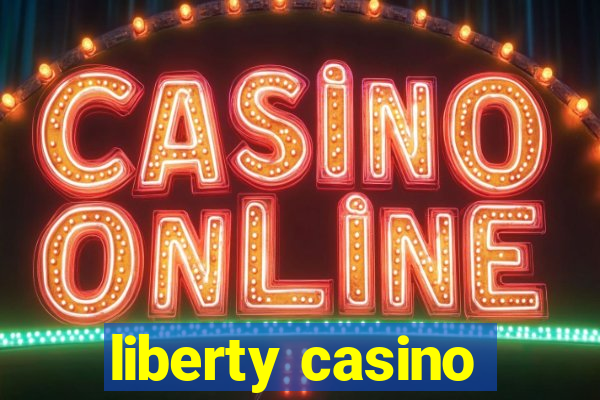 liberty casino