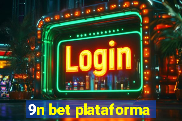 9n bet plataforma