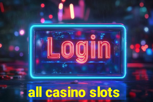 all casino slots