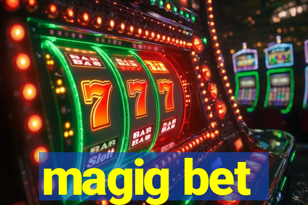 magig bet