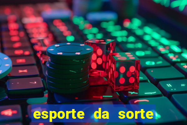 esporte da sorte como jogar