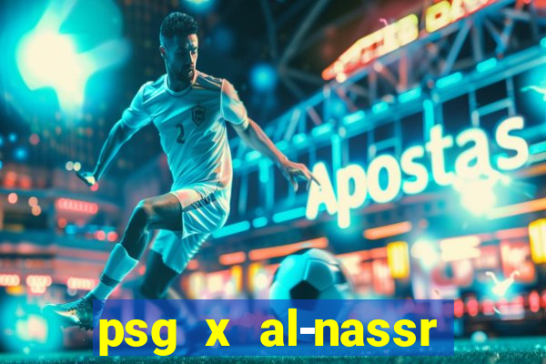 psg x al-nassr minuto a minuto