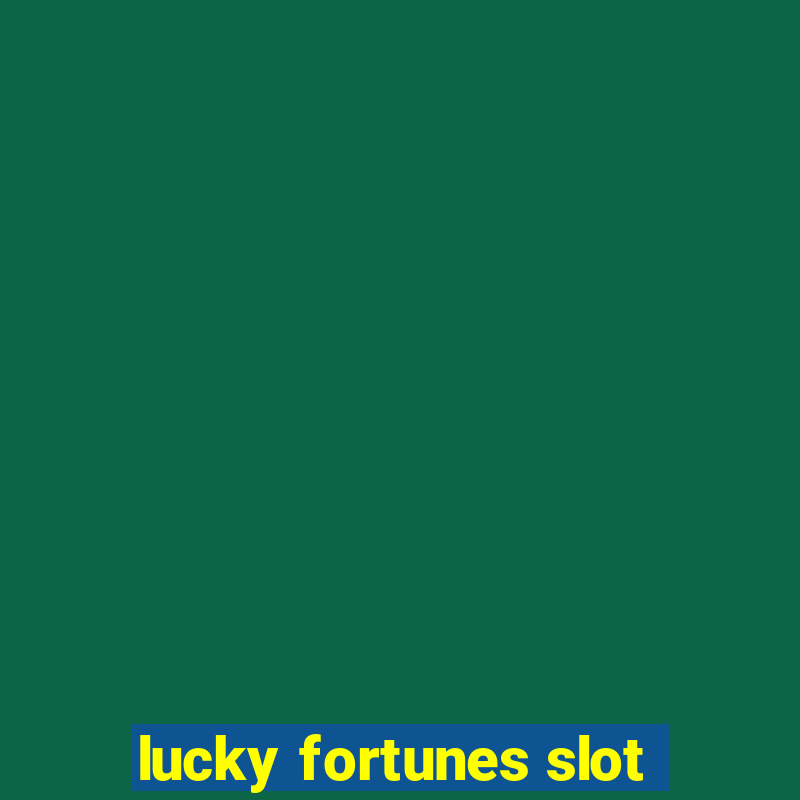 lucky fortunes slot