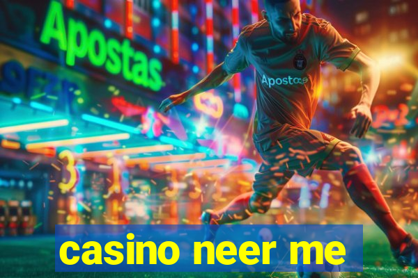 casino neer me