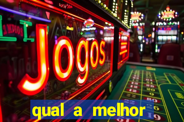 qual a melhor plataforma de jogos de aposta