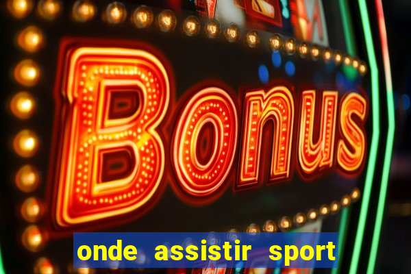 onde assistir sport x ponte preta