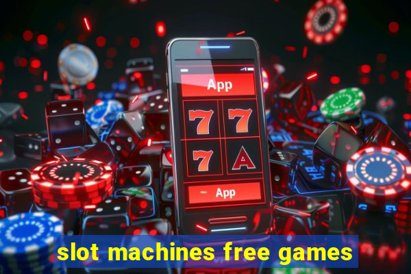 slot machines free games