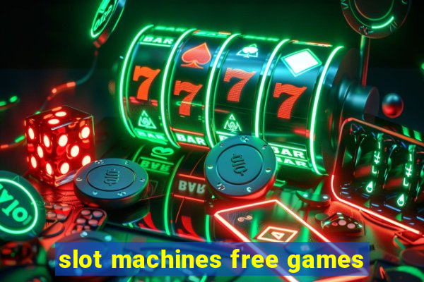 slot machines free games