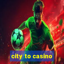 city to casino