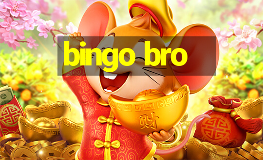 bingo bro