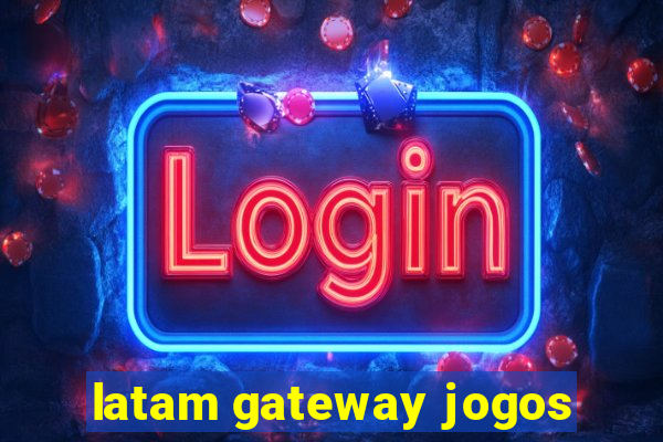 latam gateway jogos