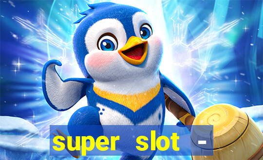 super slot - ca?a-níqueis apk