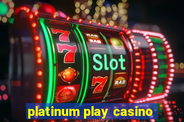 platinum play casino