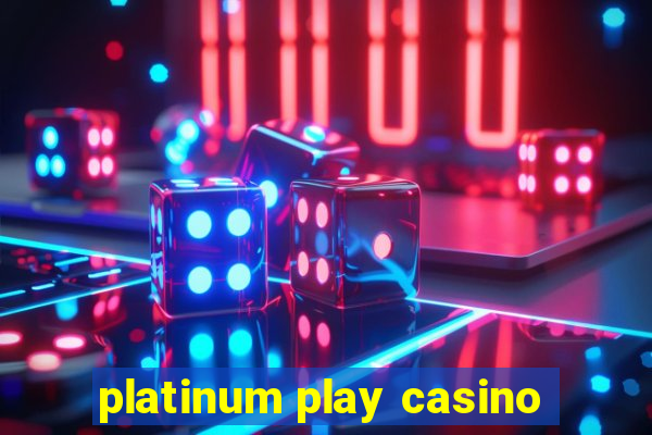 platinum play casino