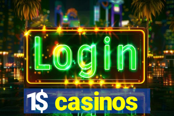 1$ casinos