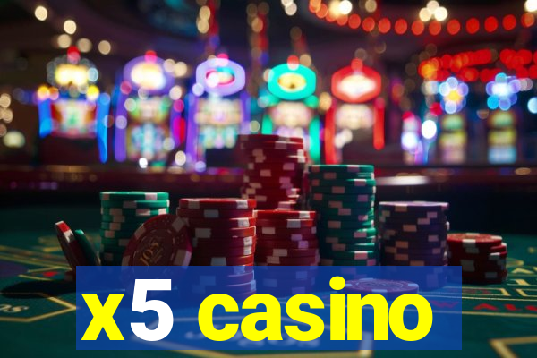 x5 casino