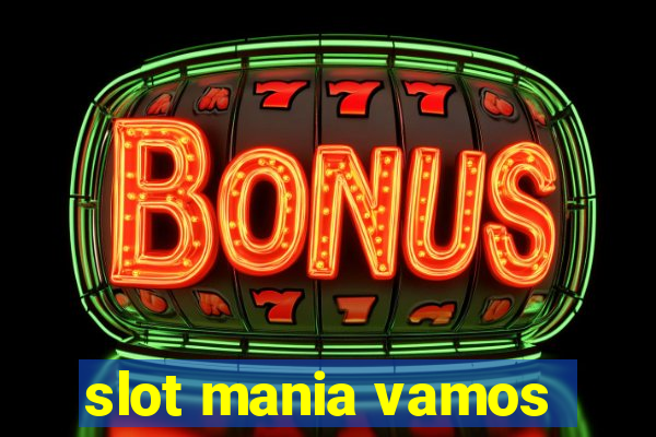 slot mania vamos