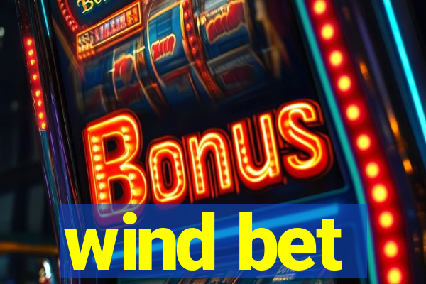 wind bet