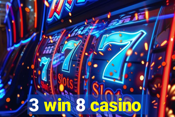 3 win 8 casino