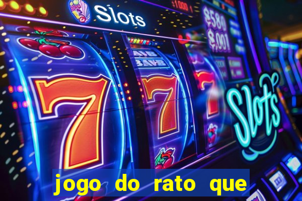 jogo do rato que ganha dinheiro