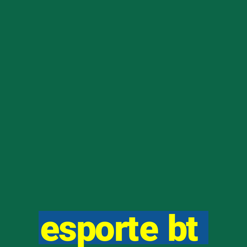 esporte bt