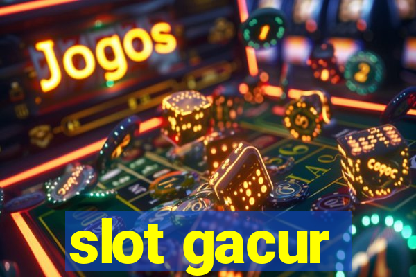 slot gacur