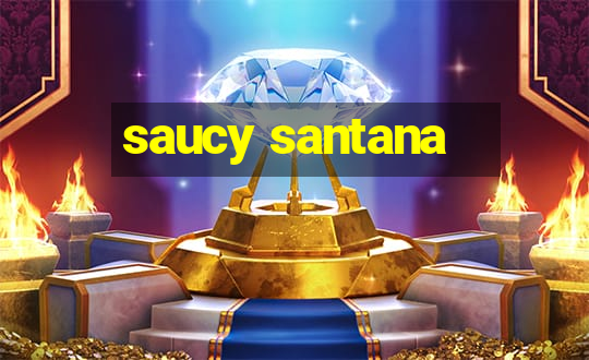 saucy santana