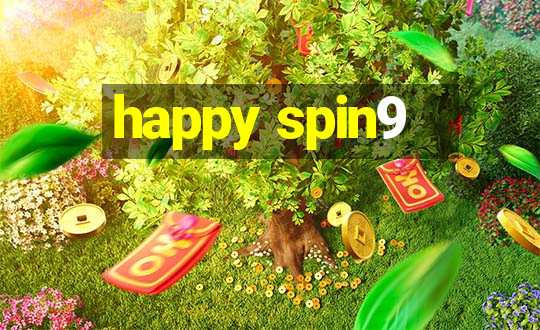 happy spin9