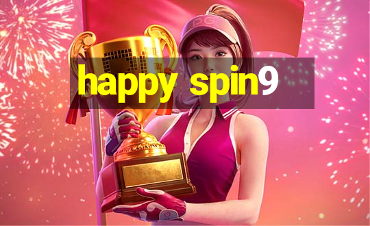 happy spin9