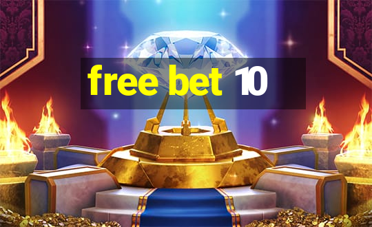 free bet 10