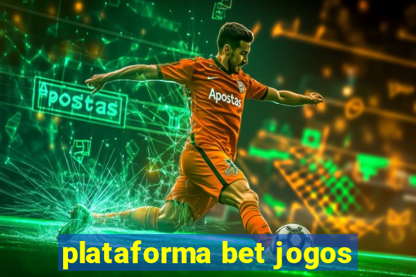 plataforma bet jogos