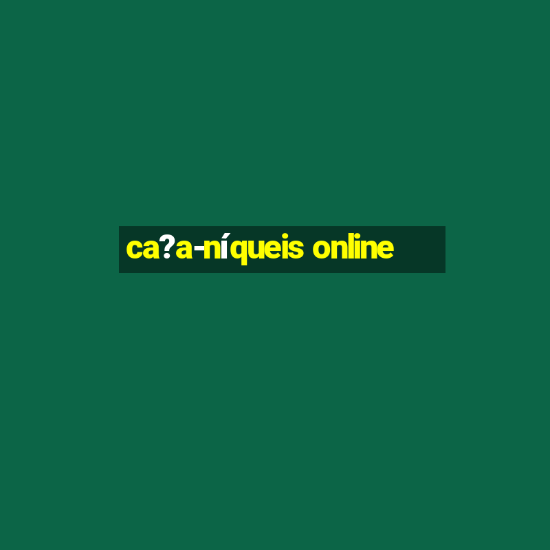 ca?a-níqueis online