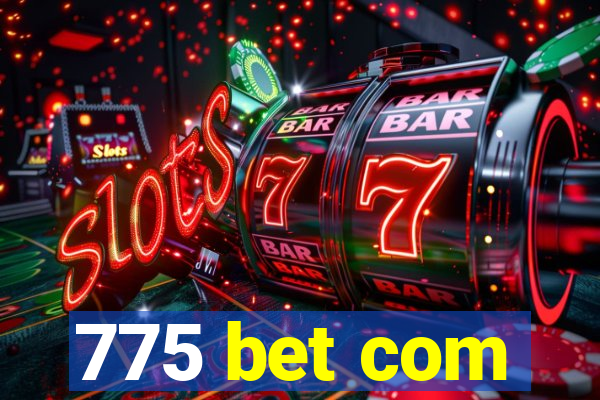 775 bet com