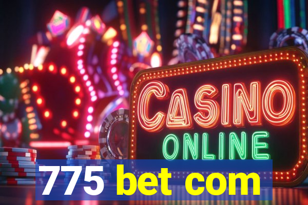 775 bet com