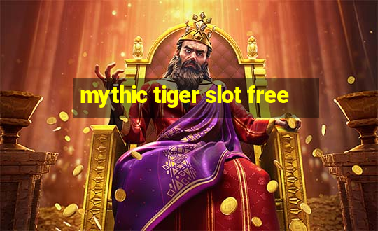 mythic tiger slot free