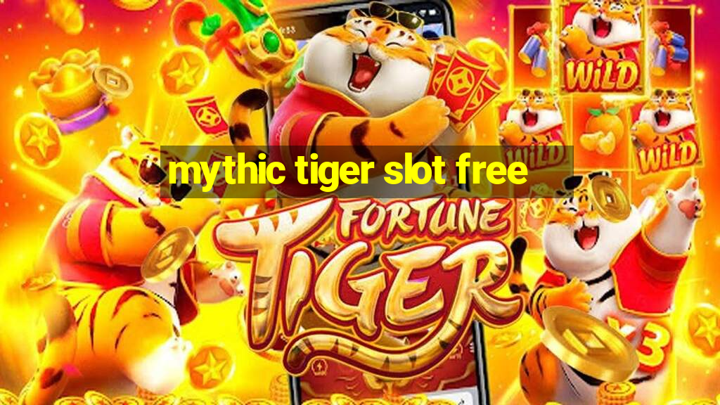 mythic tiger slot free