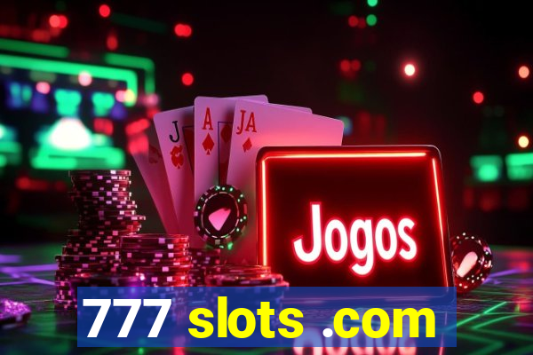 777 slots .com