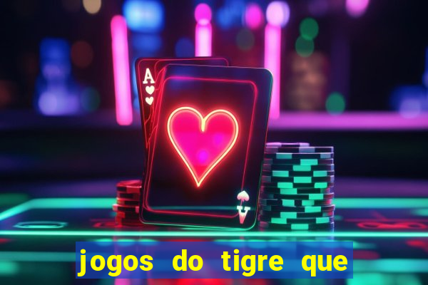 jogos do tigre que paga de verdade