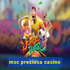 msc preziosa casino