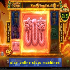 play online slots machines