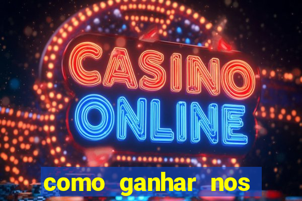 como ganhar nos jogos online