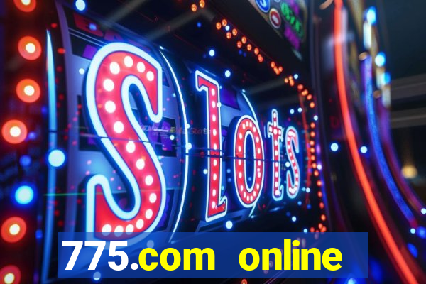 775.com online slots casino