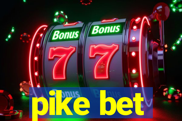 pike bet