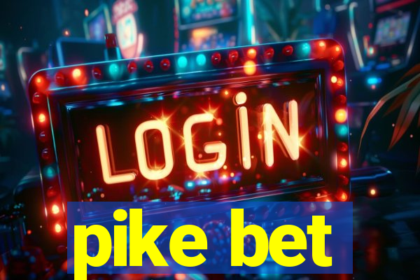 pike bet