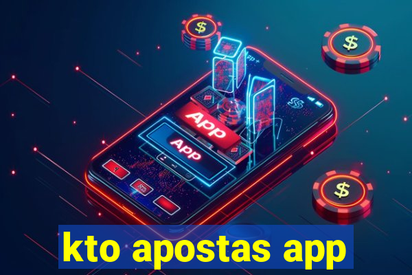 kto apostas app