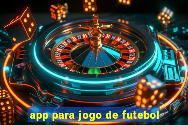 app para jogo de futebol