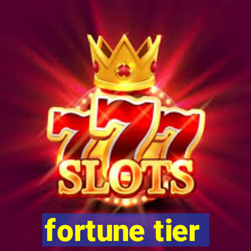 fortune tier