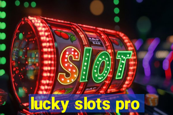 lucky slots pro