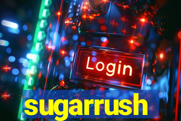 sugarrush